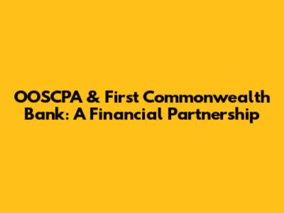 OOSCPA & First Commonwealth Bank: A Financial Partnership